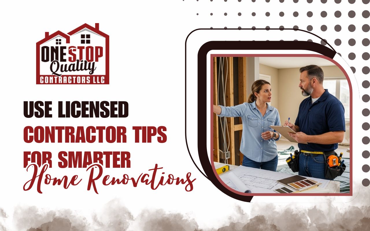 Use Licensed Contractor Tips for Smarter Home Renovations