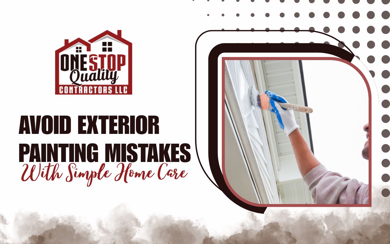 Avoid Exterior Painting Mistakes With Simple Home Care