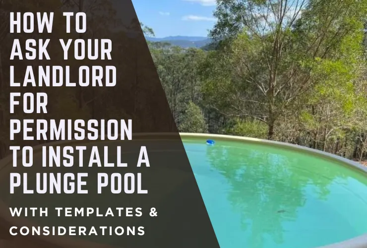 How to Ask Your Landlord for Permission to Install a Plunge Pool (With Templates & Considerations)