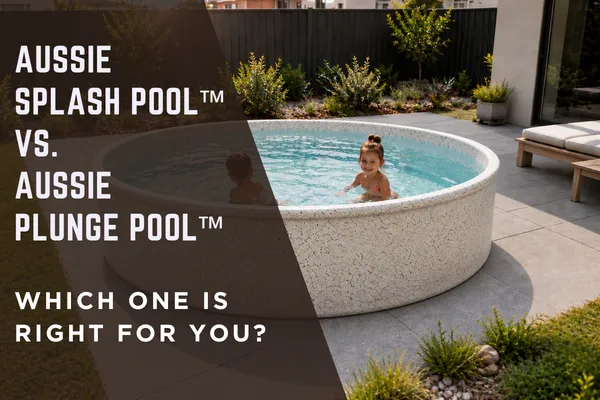 Aussie Splash Pool™ vs. Aussie Plunge Pool™: Which One Is Right For You?