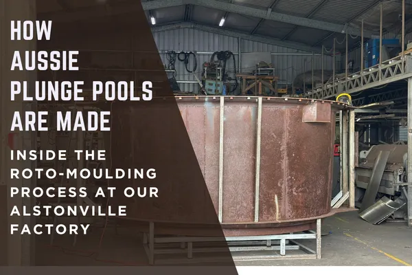 How Aussie Plunge Pools Are Made: Inside The Roto-Moulding Process At Our Alstonville Factory