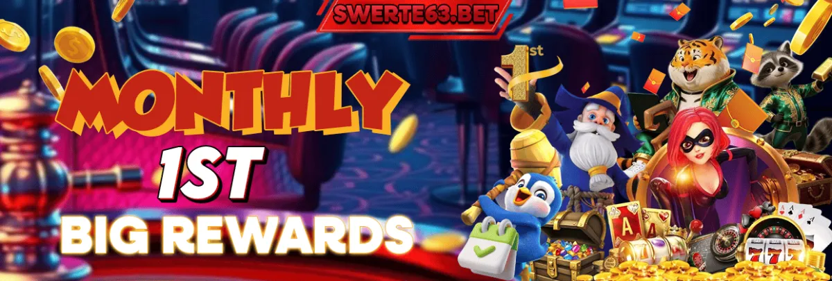 Monthly 1st Rewards at Swerte63 Bet.