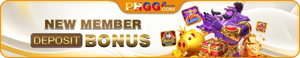 PHGG New Member Deposit Bonus.