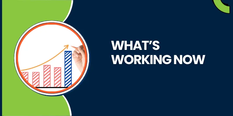 What's Working Right Now