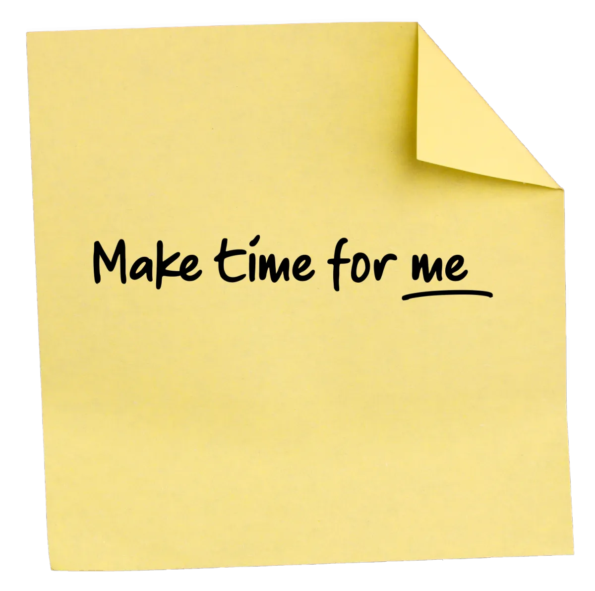 Yellow Post-It that says make time for me