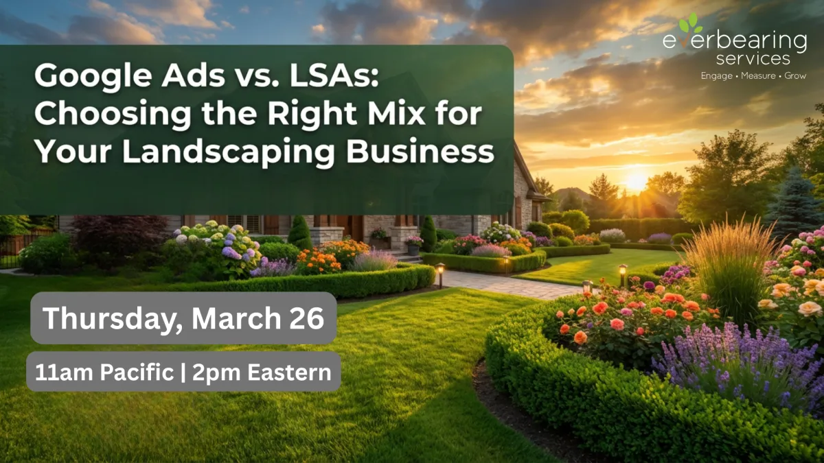 Webinar announcement- Google Ads vs. LSAs: Choosing the Right Mix for Your Landscaping Business