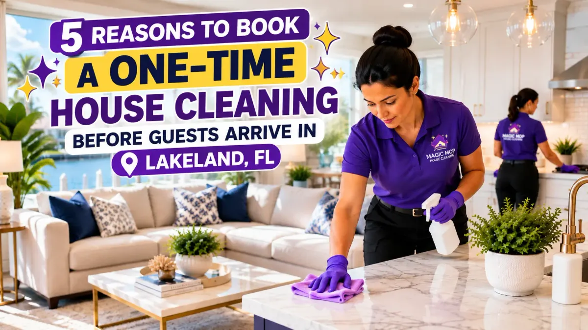 Professional Magic Mop cleaner providing one-time house cleaning in a bright Lakeland, FL home before guests arrive.