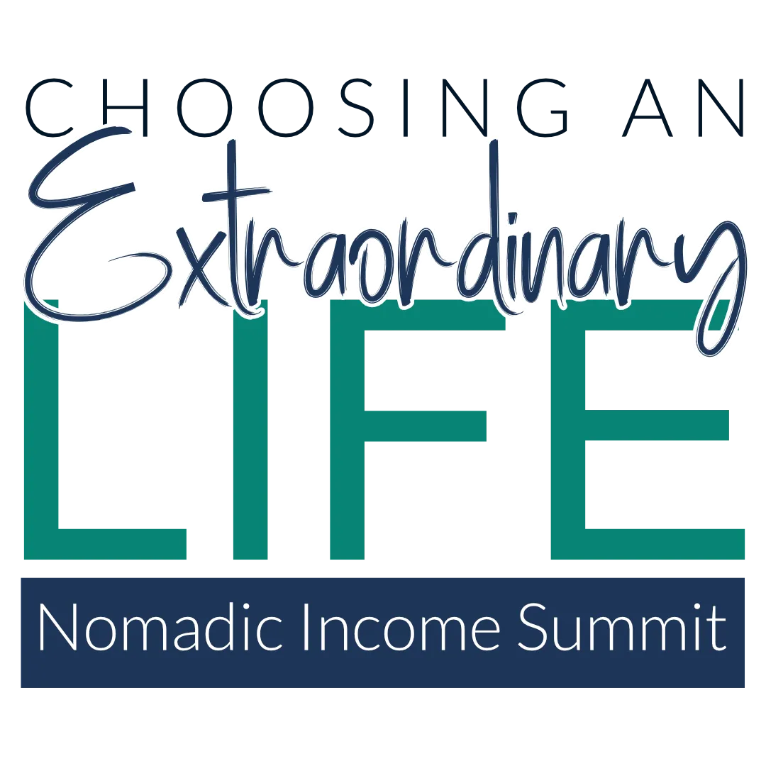 Choosing An Extraordinary Life: Nomadic Income Summit