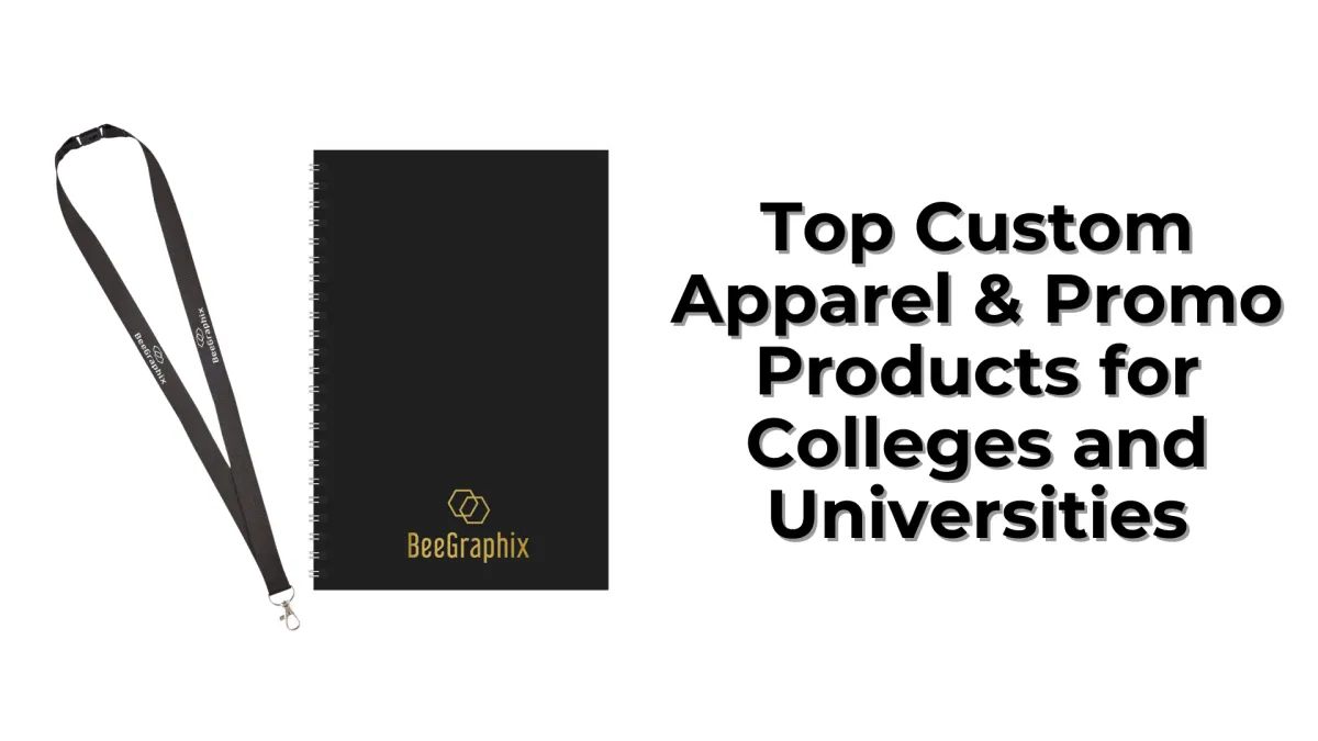 Top Custom Apparel & Promo Products for Colleges and Universities
