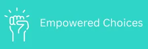 empowered choices
