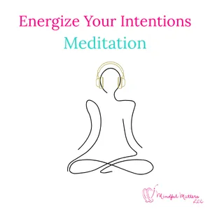 energize your intentions meditation