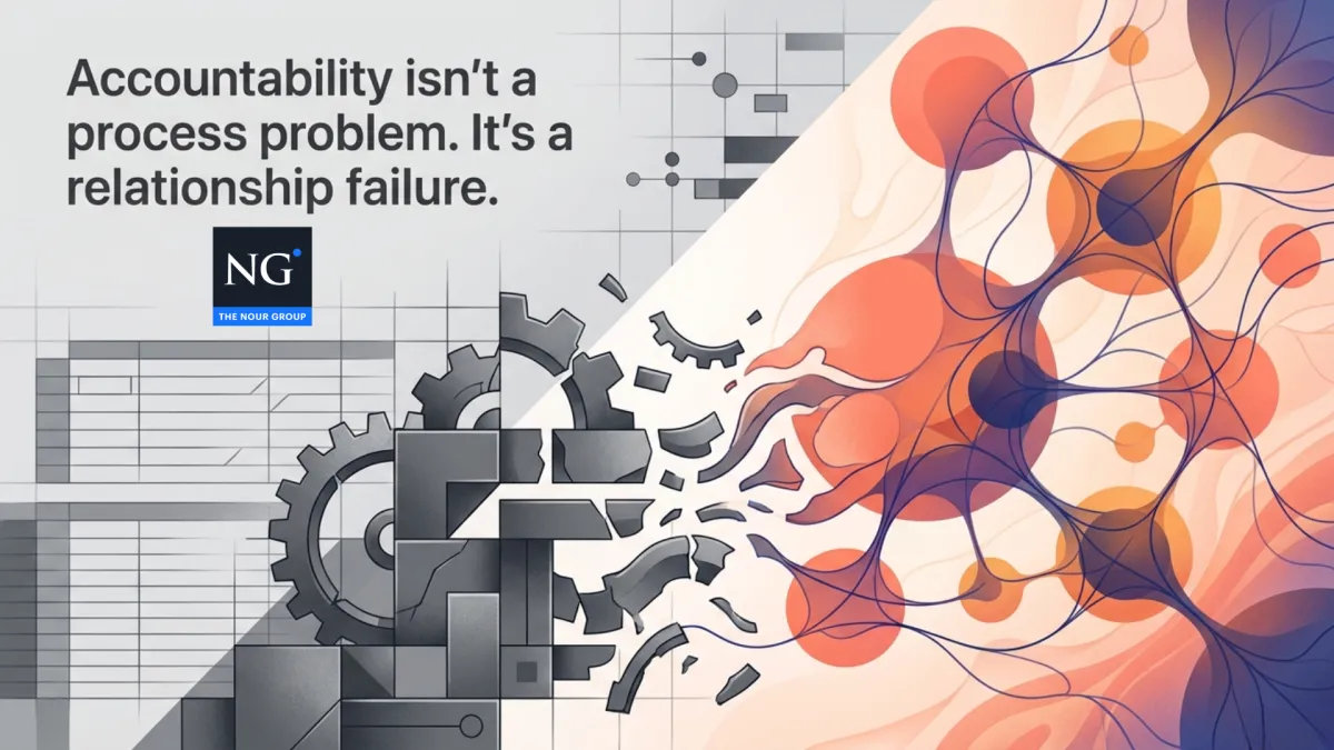 Accountability Isn’t a Process Problem. It’s a Relationship Failure.