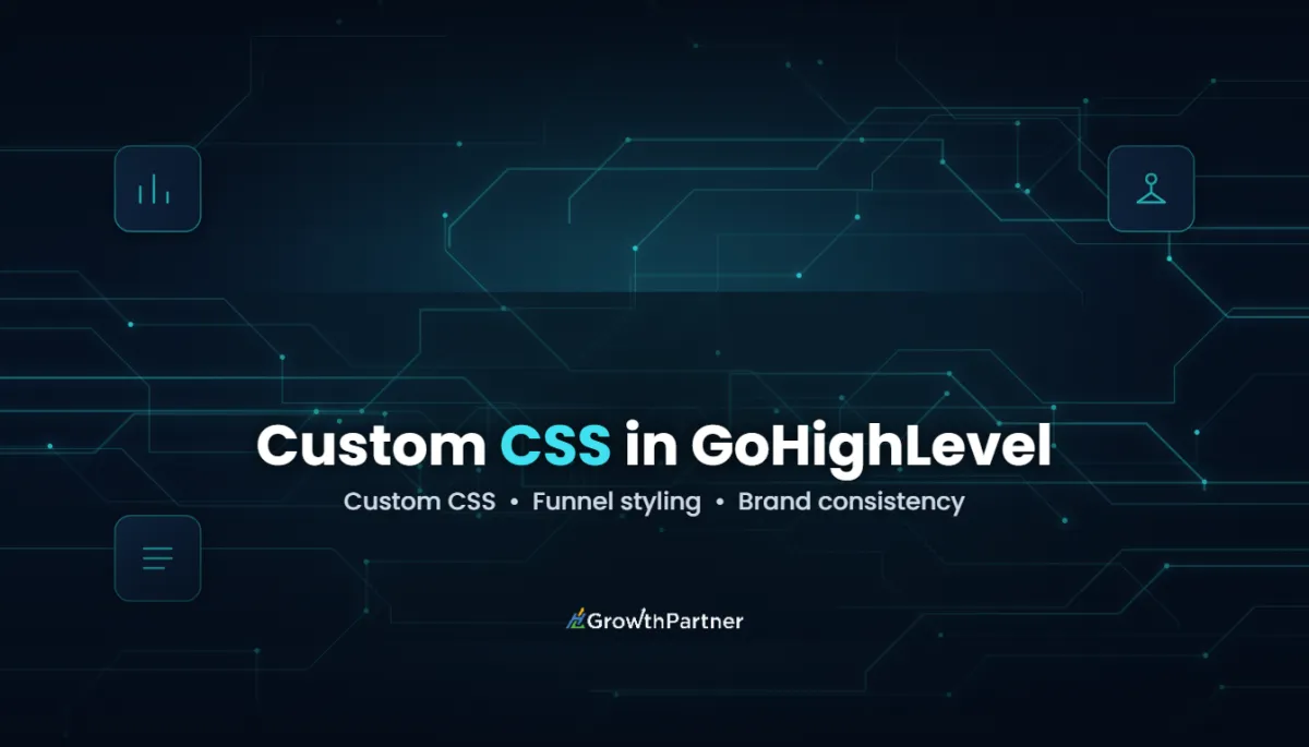 GoHighLevel Custom CSS: Funnels & Websites (2026) — HL Growth Partner, Dr Priya Jaganathan