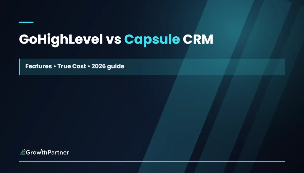 GoHighLevel vs Capsule CRM: Features & True Cost (2026)