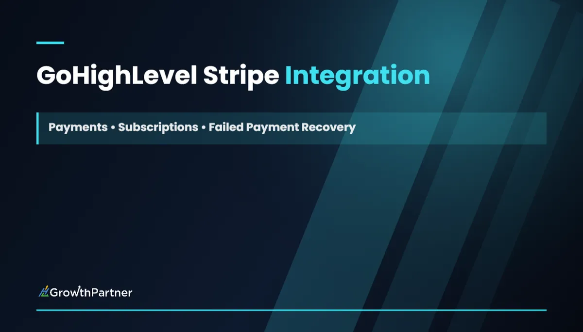 GoHighLevel Stripe Integration: Payments, Subscriptions & Failed Payment Recovery (2026) — HL Growth Partner, Dr Priya Jaganathan