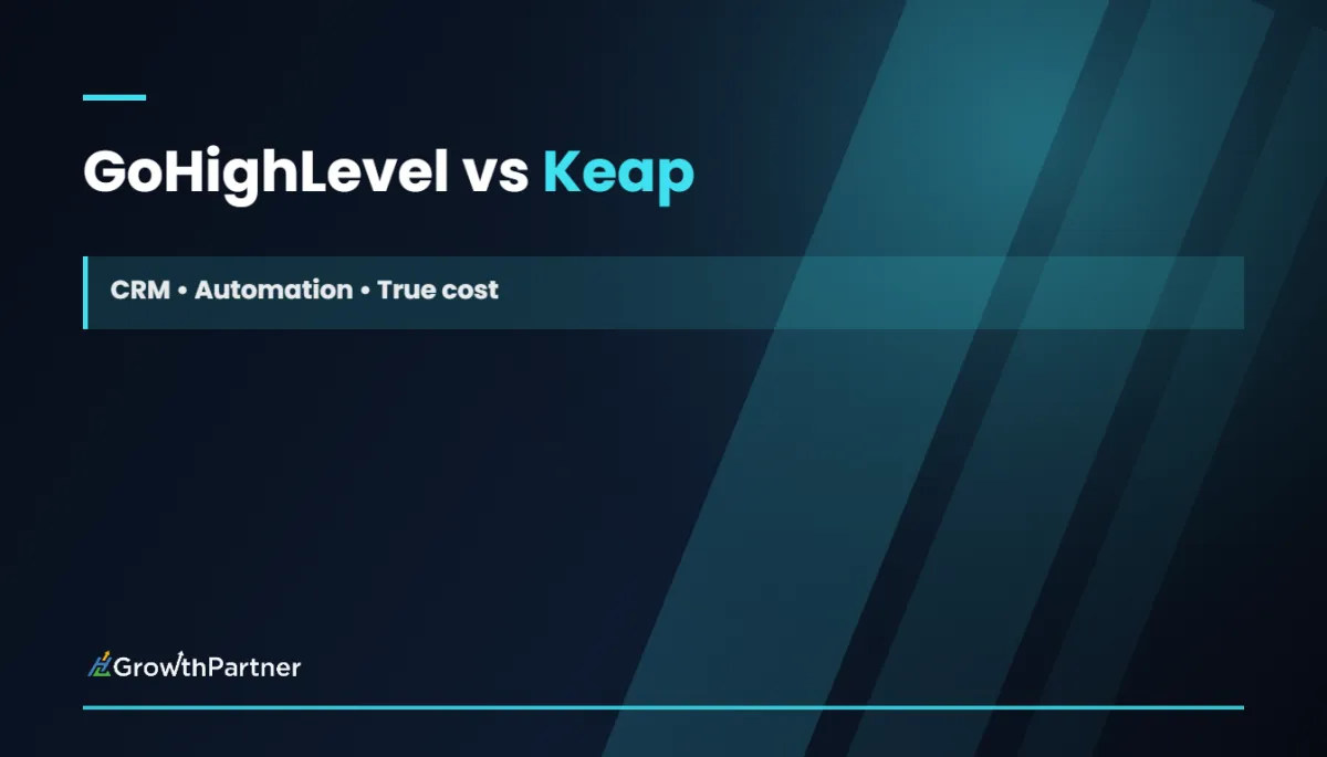 GoHighLevel vs Keap: CRM, Automation and True Cost (2026)