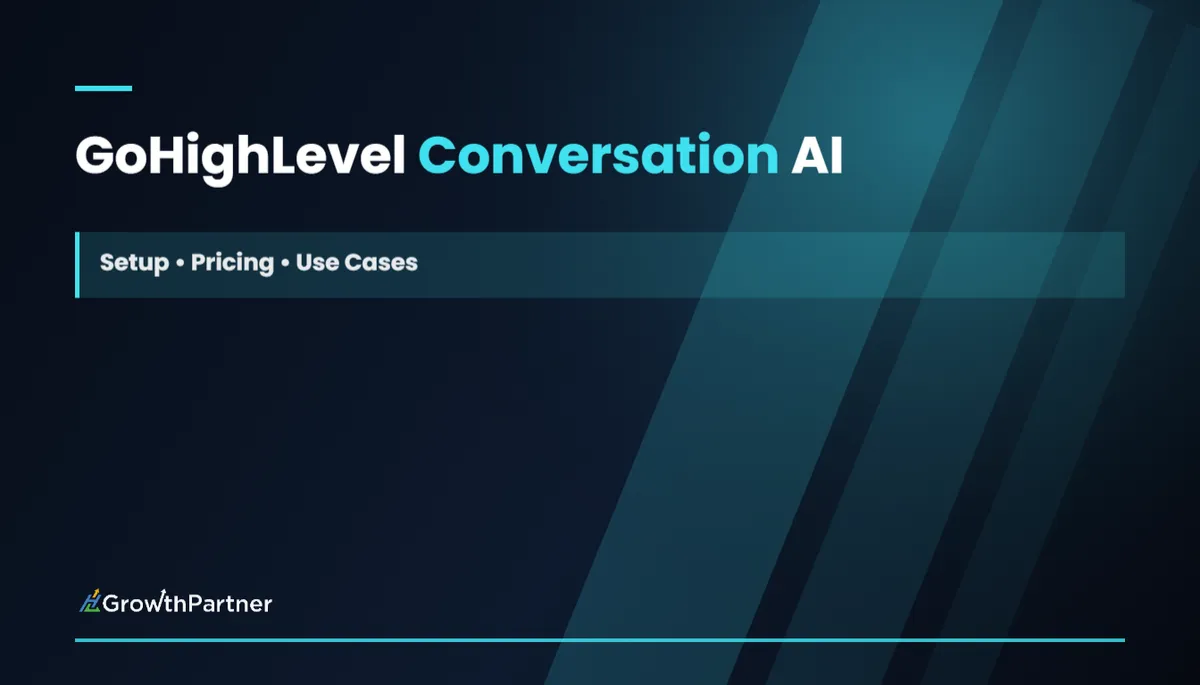 GoHighLevel Conversation AI: Setup, Pricing & Use Cases (2026) — HL Growth Partner, Dr Priya Jaganathan