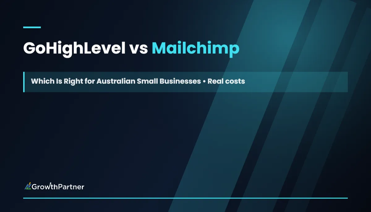 GoHighLevel vs Mailchimp for Australian Small Businesses 2026 — HL Growth Partner, Dr Priya Jaganathan
