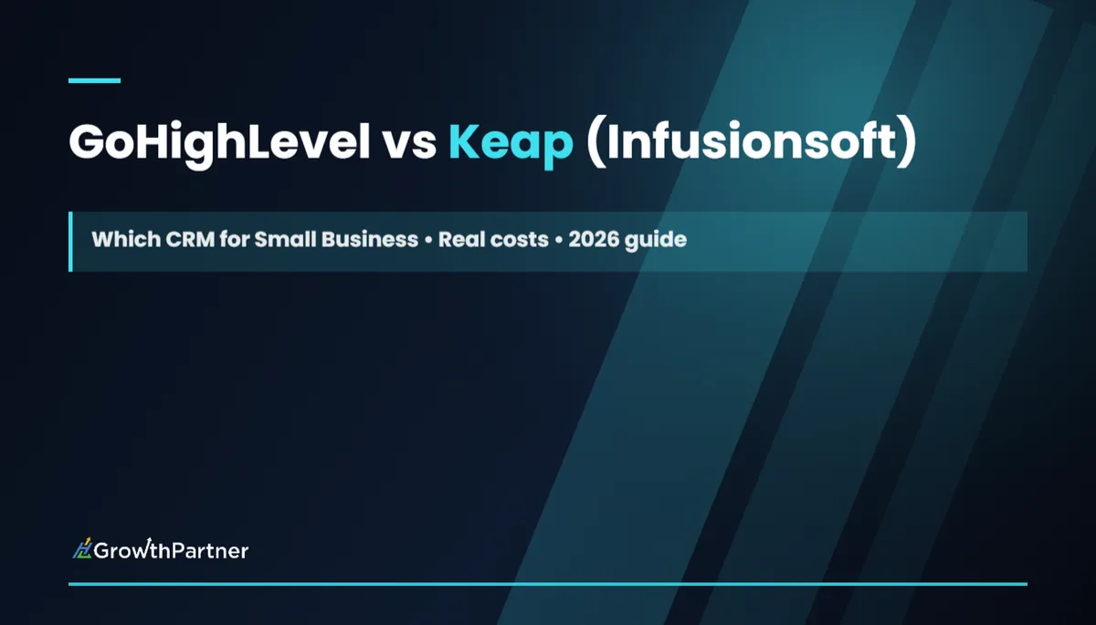 GoHighLevel vs Keap (Infusionsoft): Which CRM for Small Business (2026) — HL Growth Partner, Dr Priya Jaganathan