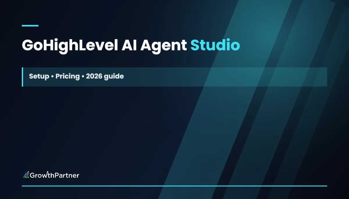 GoHighLevel AI Agent Studio: Setup & Pricing (2026)