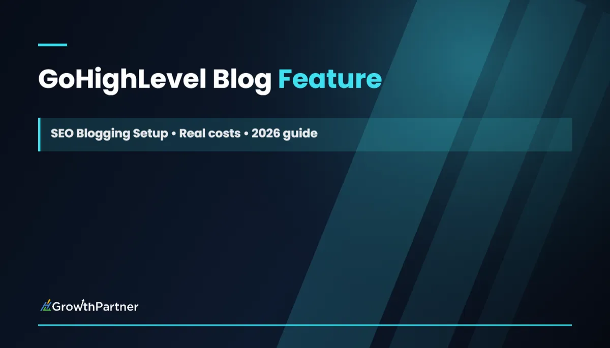 GoHighLevel Blog Feature: SEO Blogging Setup (2026) — HL Growth Partner, Dr Priya Jaganathan