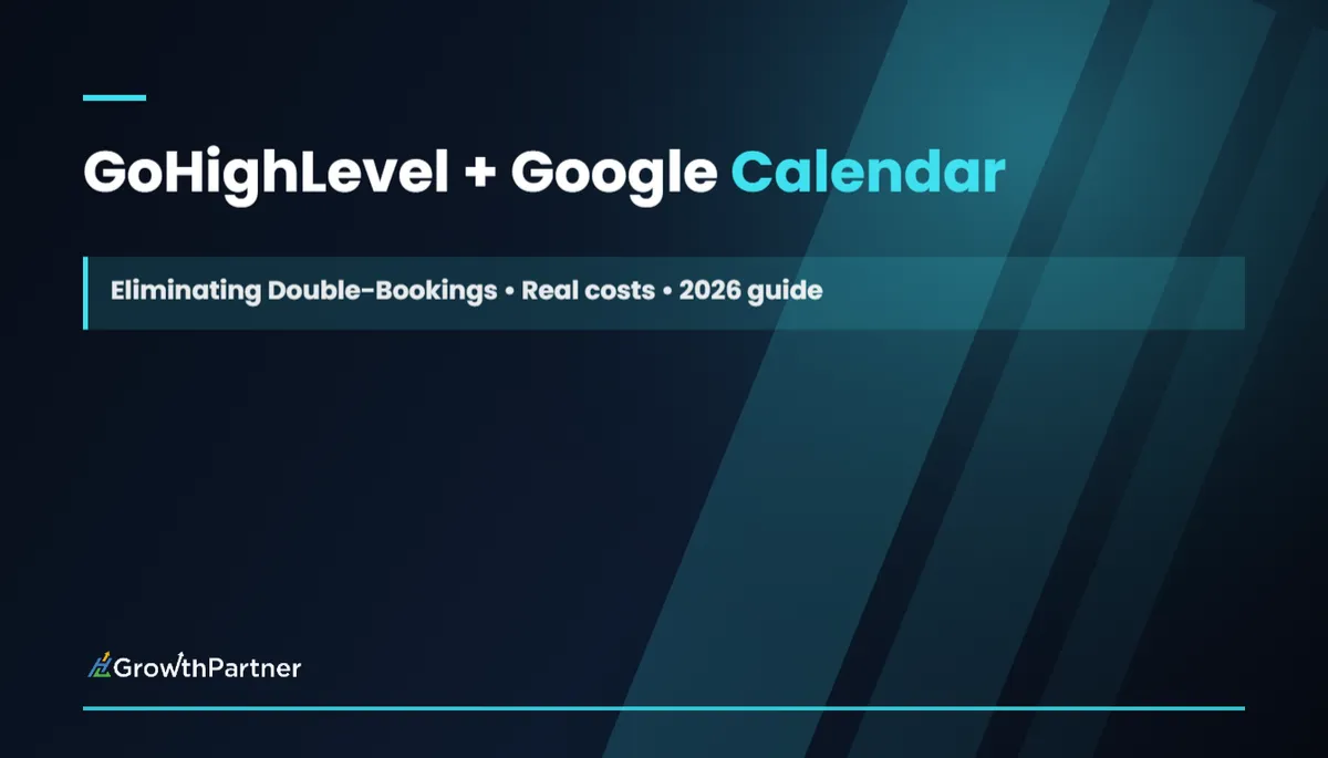 GoHighLevel + Google Calendar Two-Way Sync: Eliminating Double-Bookings (2026) — HL Growth Partner, Dr Priya Jaganathan