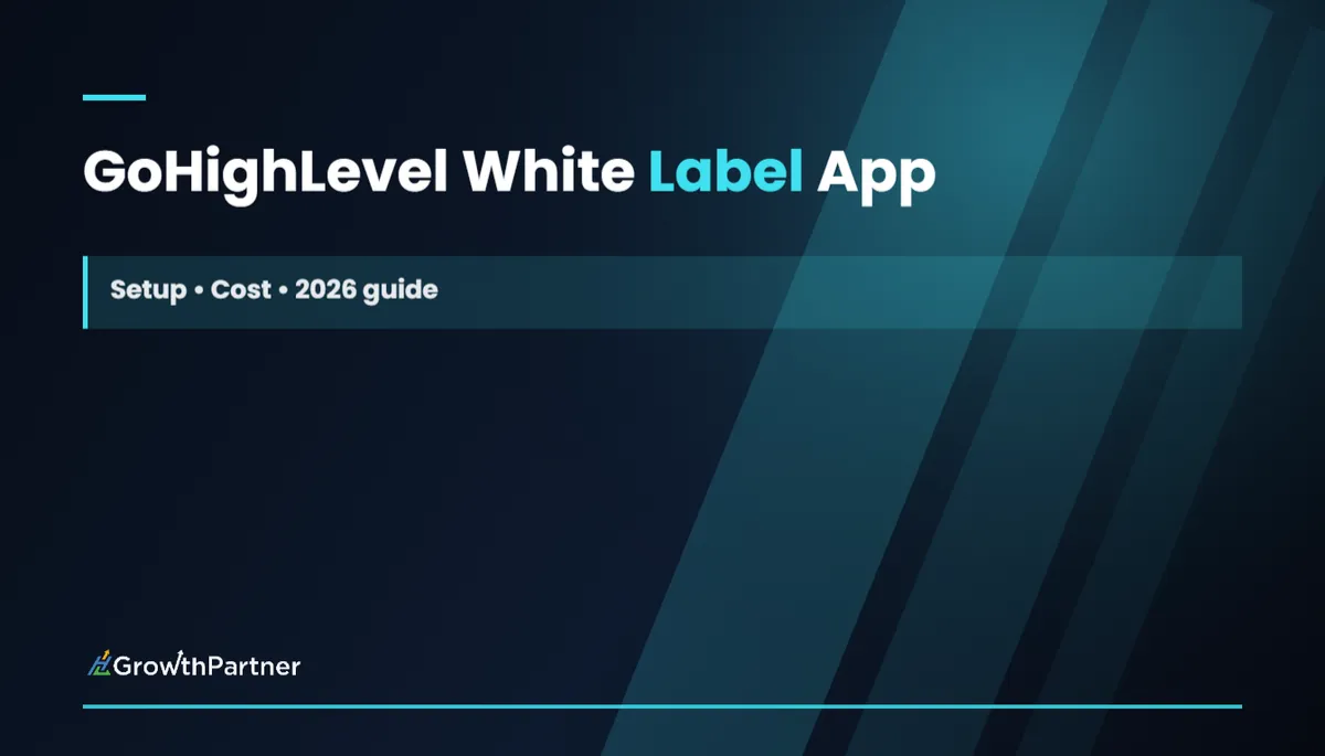 GoHighLevel White Label App: Setup &amp; Cost (2026)