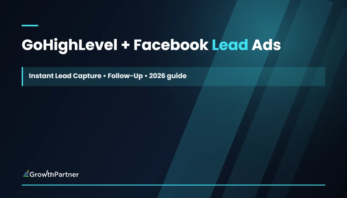 GoHighLevel + Facebook Lead Ads: Instant Lead Capture & Follow-Up (2026) — HL Growth Partner, Dr Priya Jaganathan