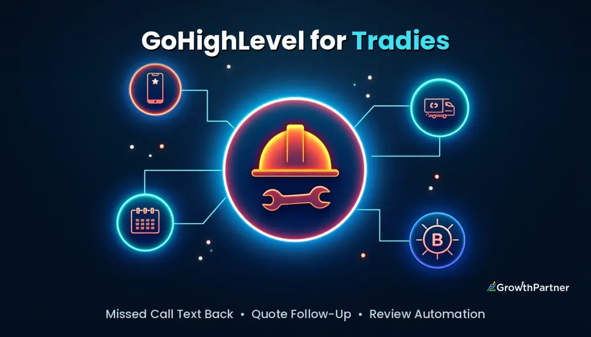 GoHighLevel for Tradies: Home Services Snapshot (2026) — HL Growth Partner, Dr Priya Jaganathan