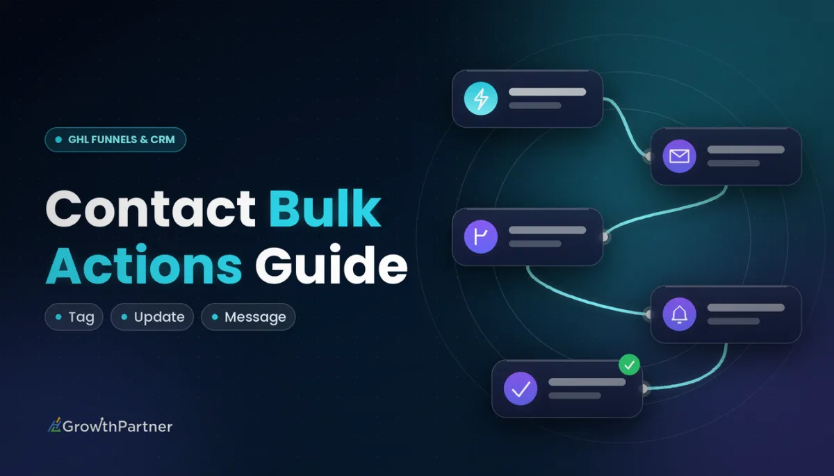 GoHighLevel Bulk Actions: Update Contacts at Scale (2026) — HL Growth Partner, Dr Priya Jaganathan