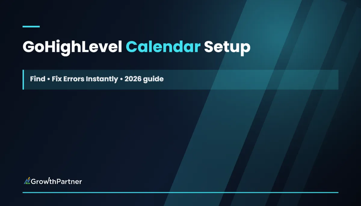 GoHighLevel Calendar Setup: Find and Fix Errors Instantly