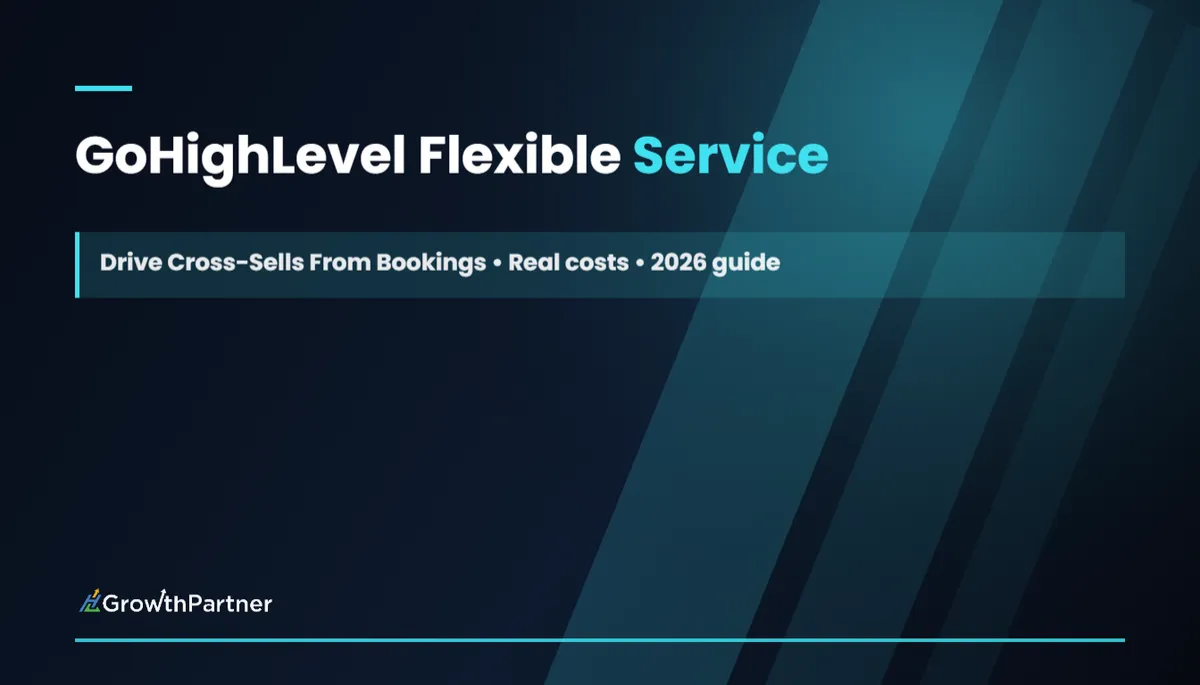 GoHighLevel Flexible Service Discovery: Drive Cross-Sells From Bookings