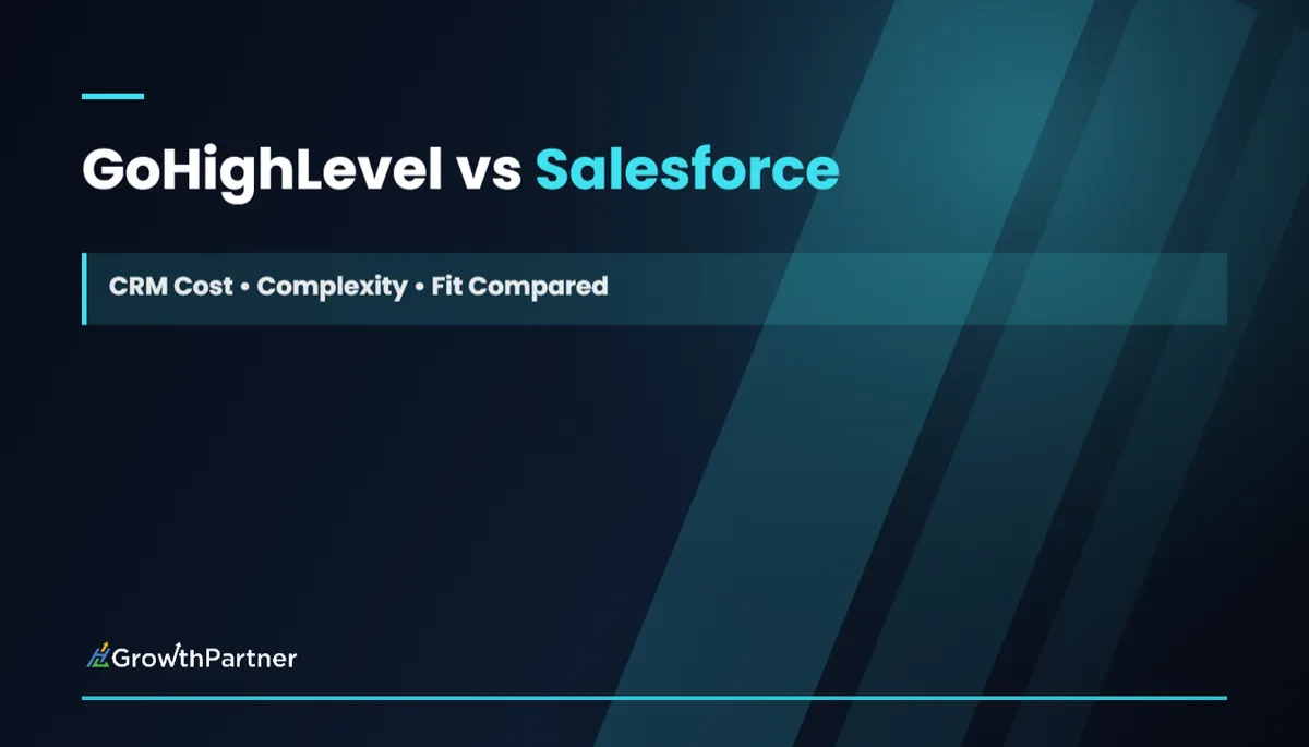 GoHighLevel vs Salesforce: CRM Cost, Complexity and Fit Compared (2026) — HL Growth Partner, Dr Priya Jaganathan
