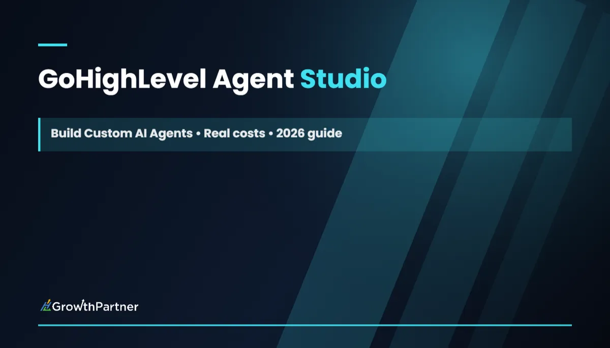 GoHighLevel Agent Studio: Build Custom AI Agents (2026)