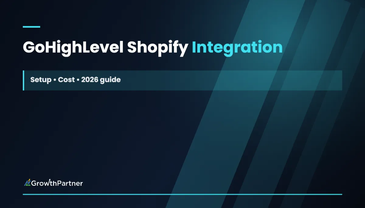 GoHighLevel Shopify Integration: Setup & Cost (2026)