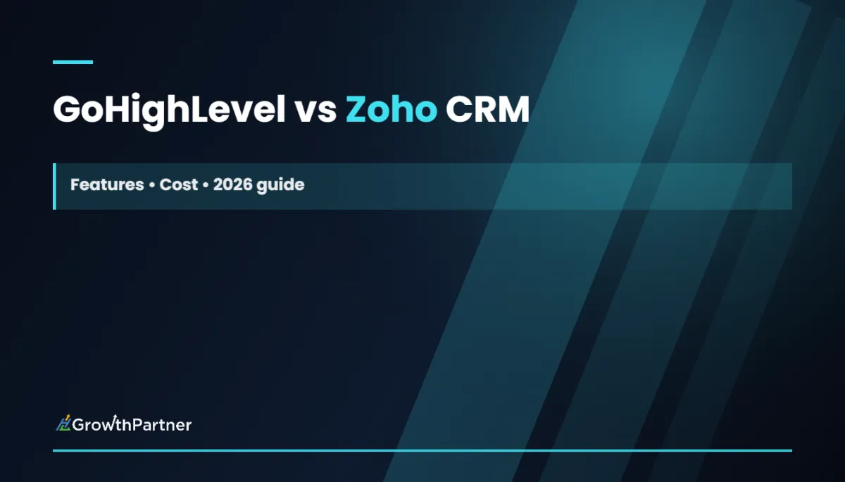 GoHighLevel vs Zoho CRM: Features & Cost (2026)
