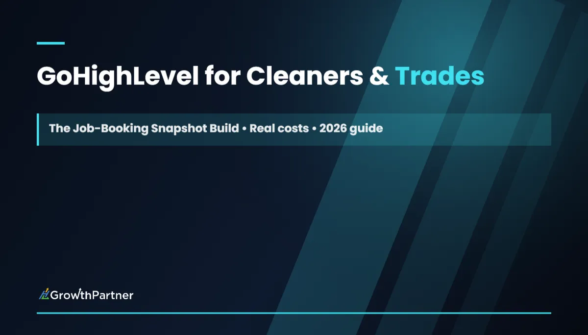 GoHighLevel for Cleaners and Trades Job-Booking Snapshot Build — HL Growth Partner, Dr Priya Jaganathan