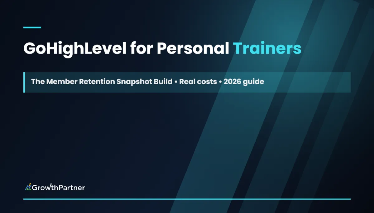 GoHighLevel for Personal Trainers & Gyms: The Member Retention Snapshot Build (2026) — HL Growth Partner, Dr Priya Jaganathan