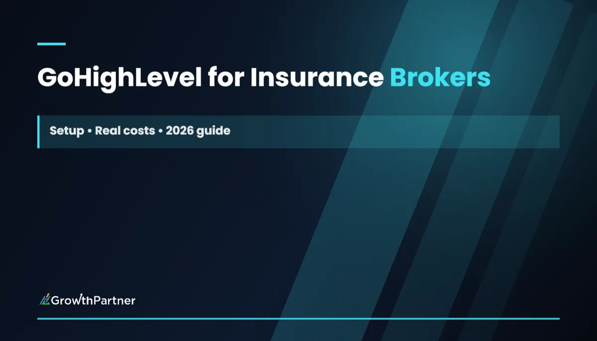 GoHighLevel for Insurance Brokers: Setup (2026)