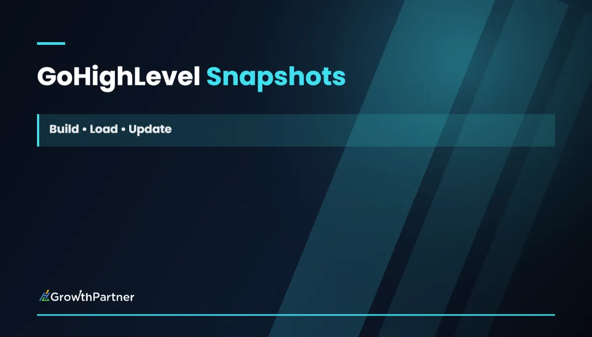 GoHighLevel Snapshots: Build, Load & Update (2026)
