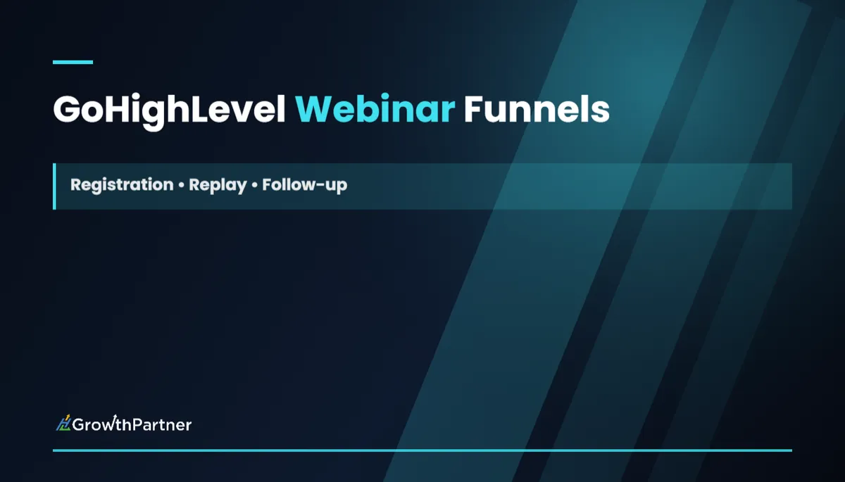 GoHighLevel Webinar Funnels: Registration to Replay (2026)