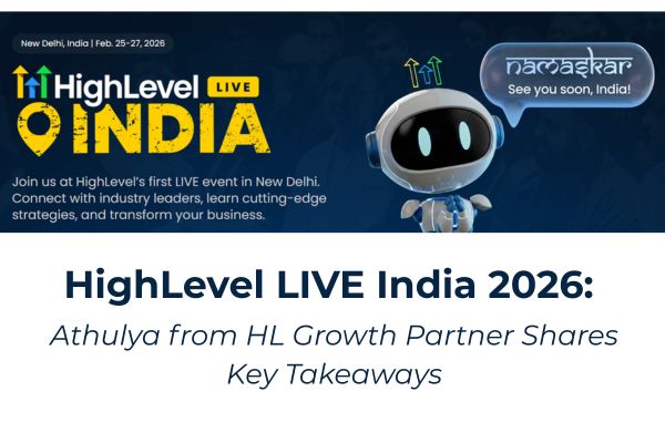HighLevel LIVE India 2026: Athulya from HL Growth Partner Shares Key Takeaways