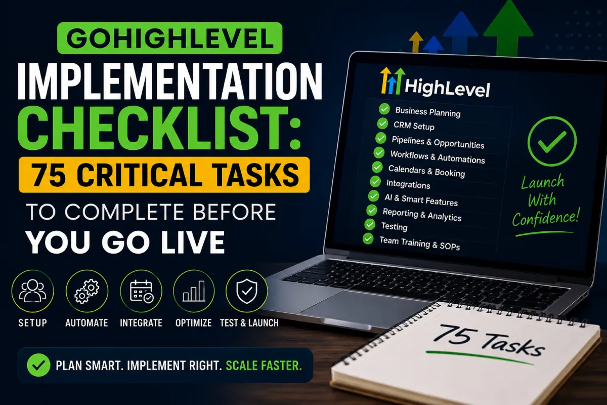 GoHighLevel Implementation Checklist: 75 Critical Tasks to Complete Before You Go Live