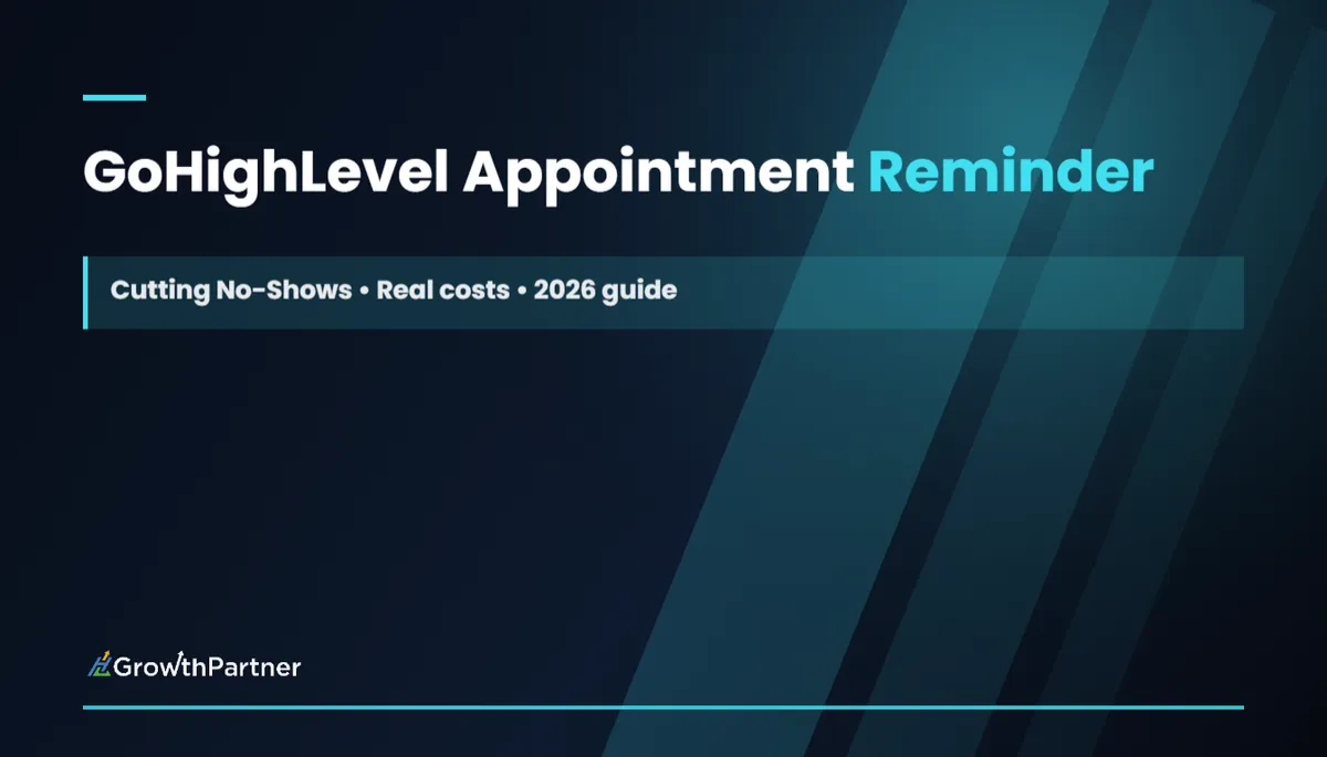 GoHighLevel Appointment Reminder Workflows: Cutting No-Shows (2026) — HL Growth Partner, Dr Priya Jaganathan