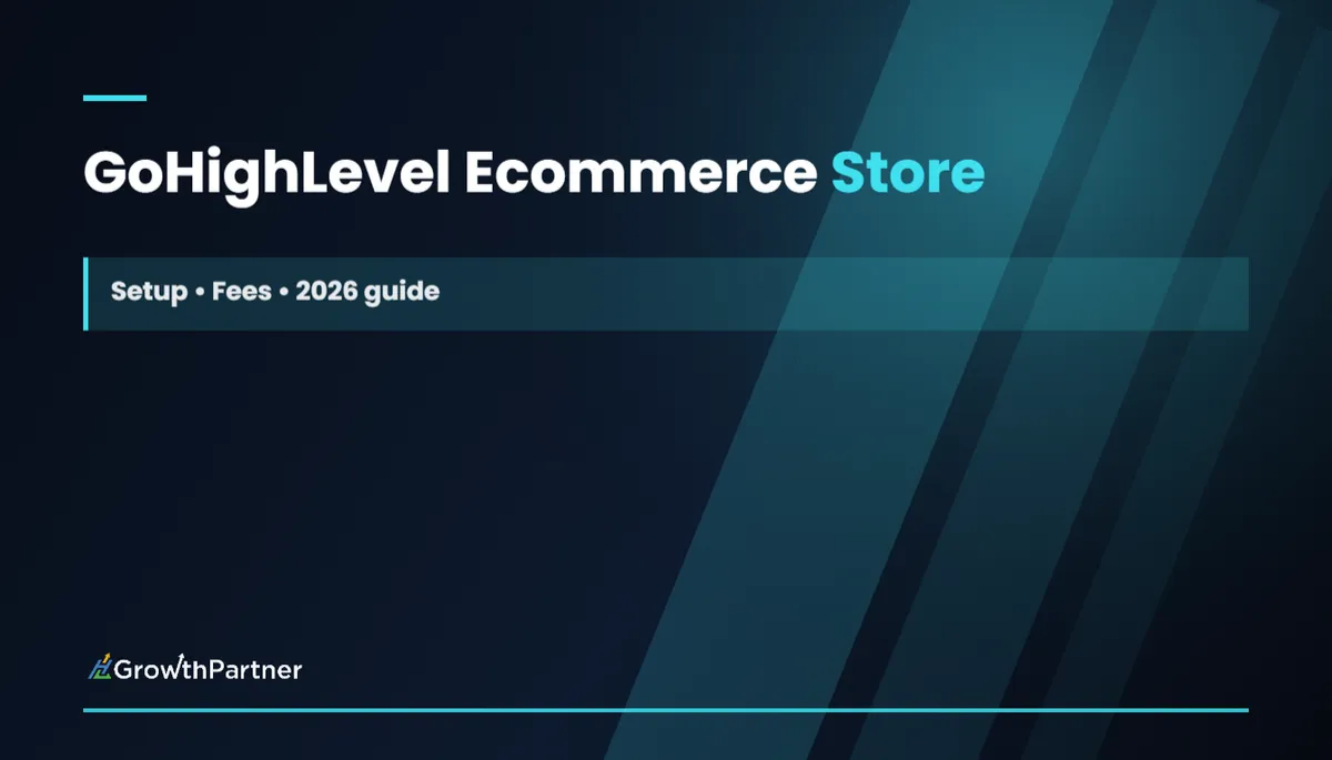 GoHighLevel Ecommerce Store: Setup & Fees (2026) — HL Growth Partner, Dr Priya Jaganathan