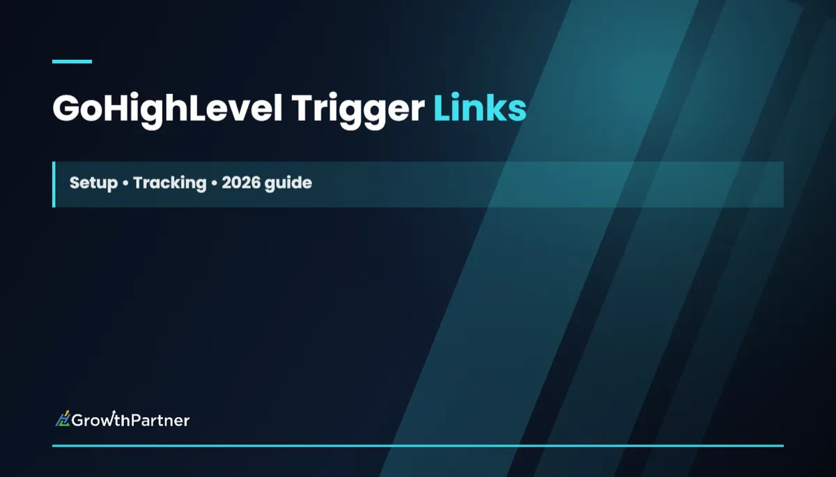 GoHighLevel Trigger Links: Setup & Tracking (2026) — HL Growth Partner, Dr Priya Jaganathan