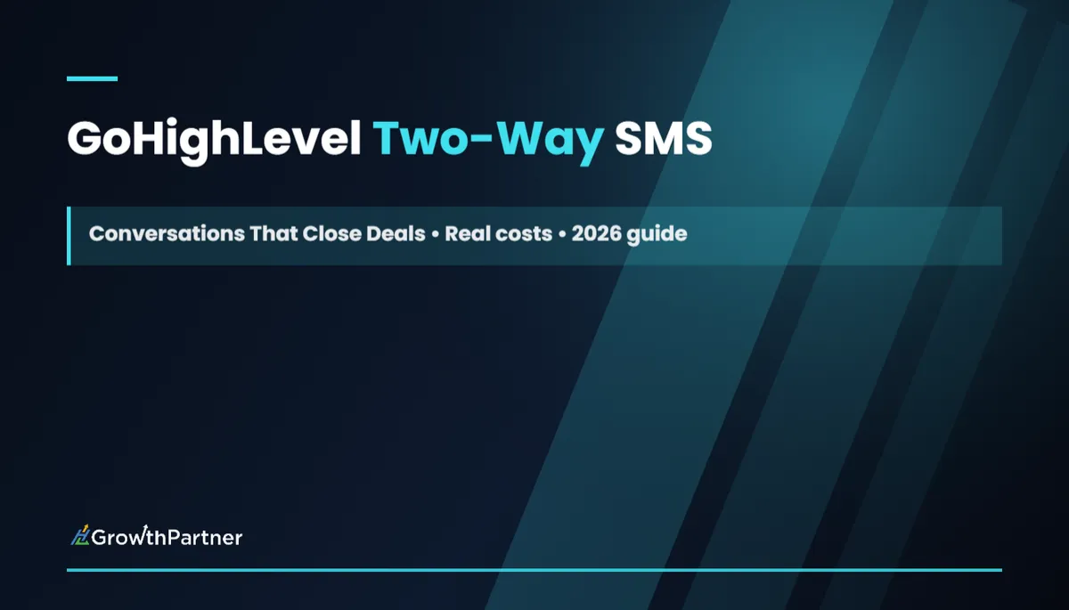 GoHighLevel Two-Way SMS: Conversations That Close Deals (2026) — HL Growth Partner, Dr Priya Jaganathan