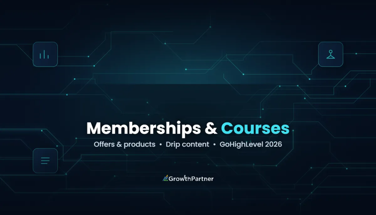 GoHighLevel Memberships & Courses: Setup Guide (2026) — HL Growth Partner, Dr Priya Jaganathan