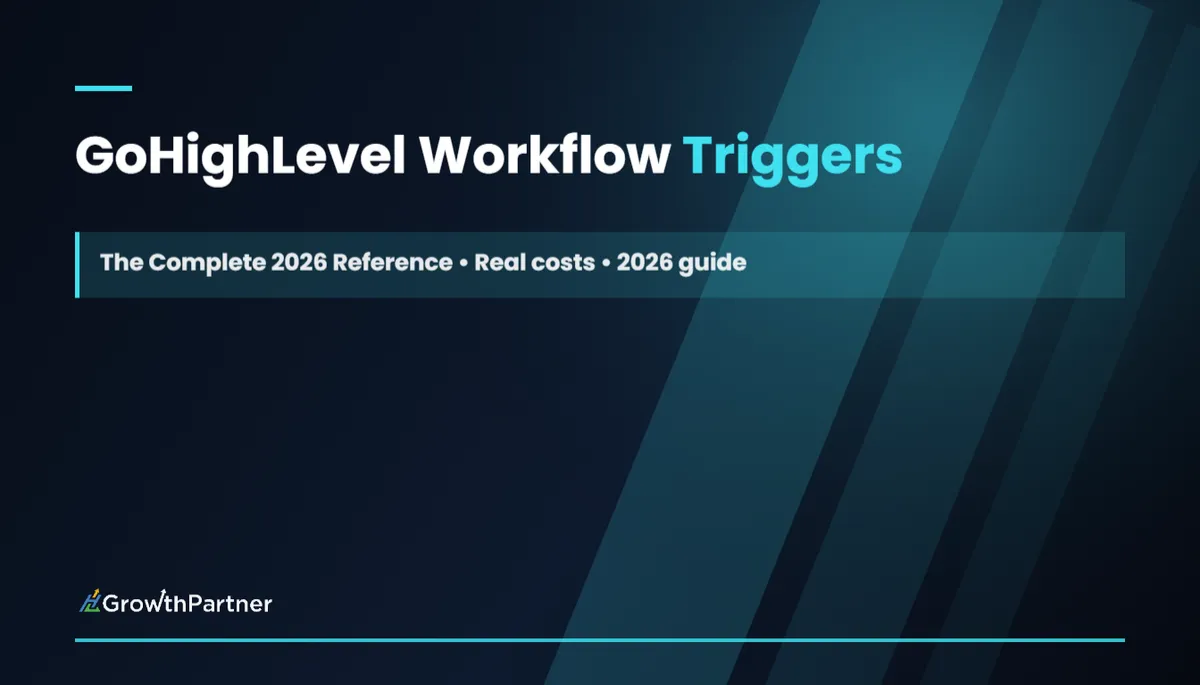 GoHighLevel Workflow Triggers Explained: The Complete 2026 Reference — HL Growth Partner, Dr Priya Jaganathan