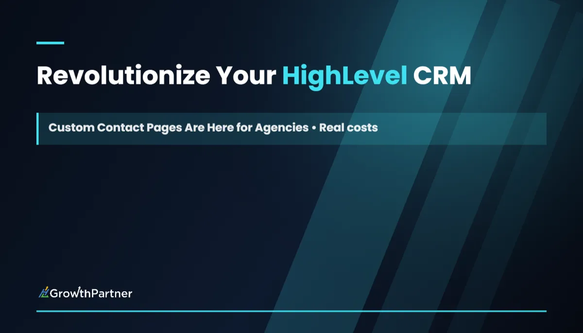 Revolutionize Your HighLevel CRM: Custom Contact Pages Are Here for Agencies feature image